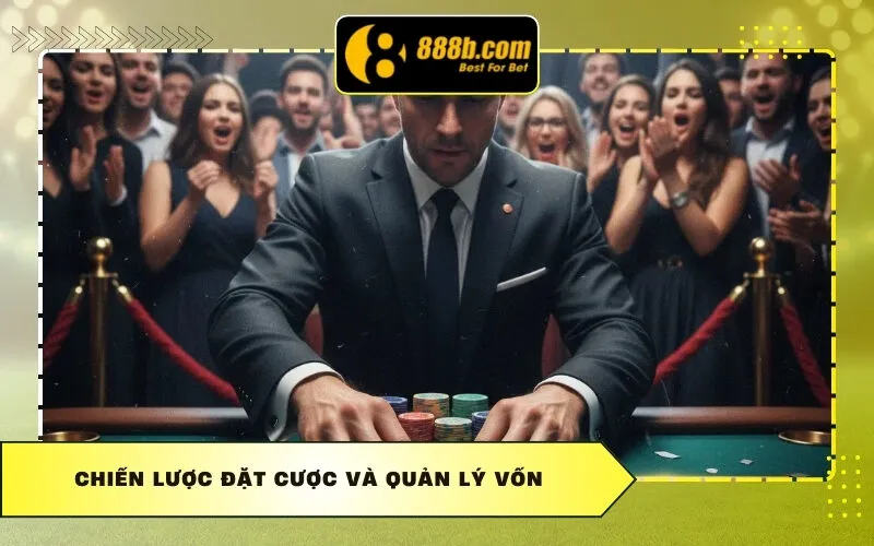 Chiến lược đặt cược và quản lý vốn