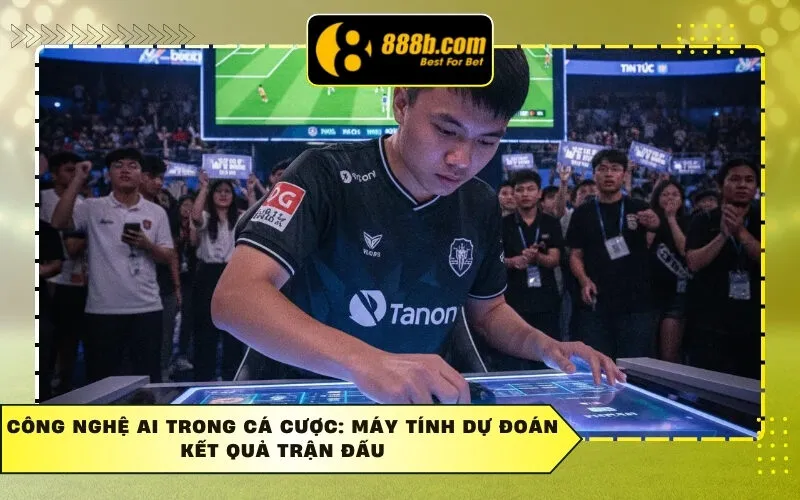 Công Nghệ AI Trong Cá Cược: Máy Tính Dự Đoán Kết Quả Trận Đấu