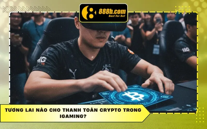Tương lai nào cho thanh toán Crypto trong iGaming?